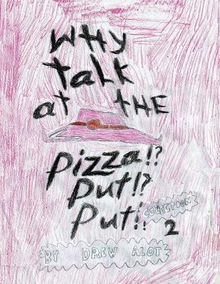 Why Talk At The Pizza Put Put!? (Collection 2) - Drew Alot - cover