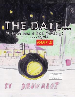 The Date...Darren Has A Bad Feeling (Again): Part 2/3 - Drew Alot - cover