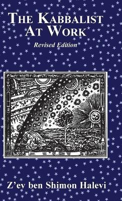 The Kabbalist at Work - Z'Ev Ben Shimon Halevi - cover