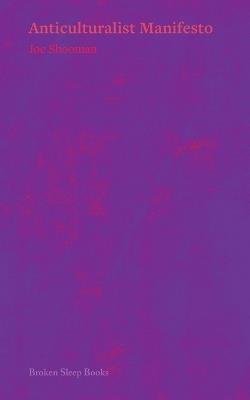 Anticulturalist Manifesto - Joe Shooman - cover