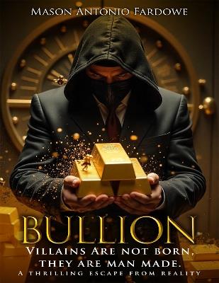 Bullion - Mason Antonio Fardowe - cover