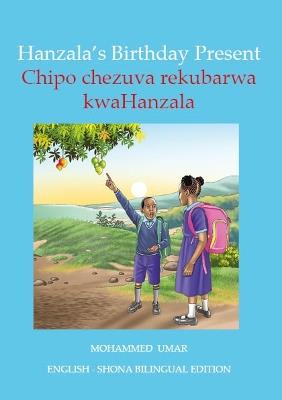 Hanzala's Birthday Present: English - Shona Bilingual Edition - Mohammed Umar - cover