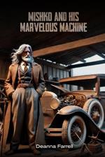 Mishko And His Marvelous Machine