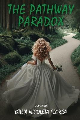 The Pathway Paradox - Otilia Nicoleta Florea - cover