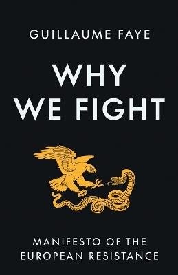 Why We Fight: Manifesto of the European Resistance - Guillaume Faye - cover