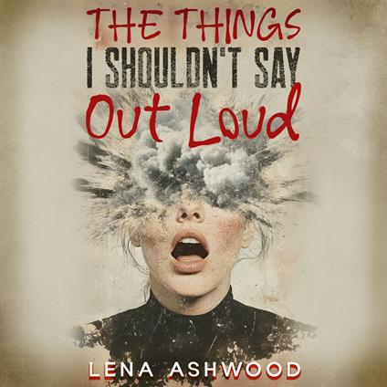 Things I Shouldn't Say out Loud, The