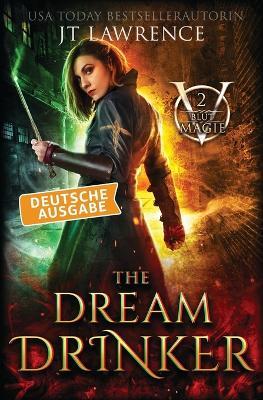 The Dream Drinker, Deutsche Ausgabe: Ein Urban-Fantasy-Action-Abenteuer, Komplette 6-bändige Reihe - Jt Lawrence - cover