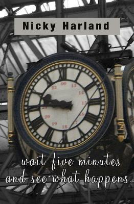 Wait five minutes and see what happens - Nicky Harland - cover