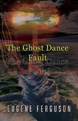 The Ghost Dance Fault - Eugene Ferguson - cover