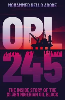 OPL245: The inside story of the $1.3bn Nigerian oil block - Mohammed Bello Adoke - cover
