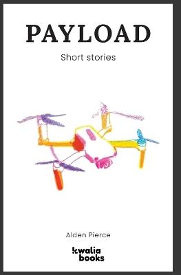 Payload: Short Stories - Alden Pierce - cover