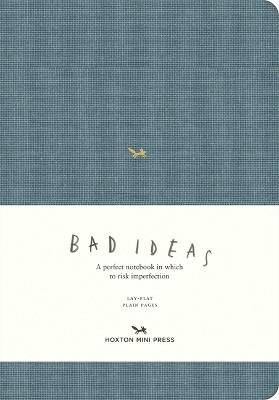 A Notebook for Bad Ideas (Large / Blue / Unlined): A Perfect Notebook in Which to Risk Imperfection - cover