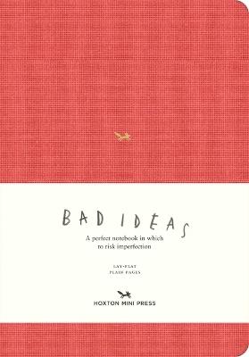 A Notebook for Bad Ideas (Large / Red / Unlined): A Perfect Notebook in Which to Risk Imperfection - cover