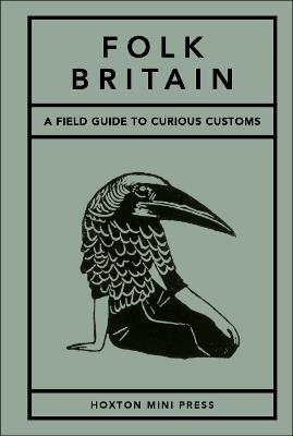 Folk Britain: A field guide to curious customs - Tom Howells - cover