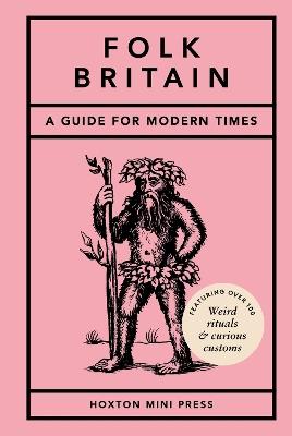 Folk Britain: A field guide to curious customs - Tom Howells - cover