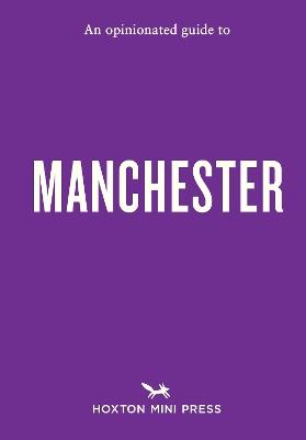 An Opinionated Guide to Manchester - Kyle MacNeill - cover