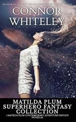 Matilda Plum Superhero Fantasy Collection: 3 Matilda Plum Contemporary Adventure Fantasy Novellas