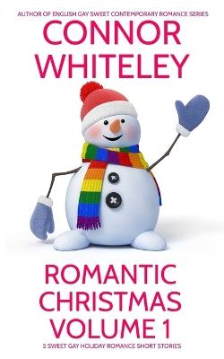 Romantic Christmas Volume 1: 5 Sweet Gay Holiday Romance Short Story - Connor Whiteley - cover
