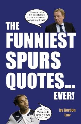 The Funniest Spurs Quotes... Ever! - Gordon Law - cover