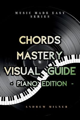 Chords Mastery Visual Guide - Piano Edition - Andrew Milner - cover