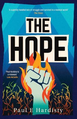 The Hope: The most explosive, utterly compelling, MUST-READ climate-emergency thriller of 2026 - Paul E. Hardisty - cover
