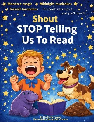 Shout Stop telling us to read - Phyllis Harrington - cover