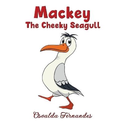Mackey The Cheeky Seagull - Osvalda Fernandes - cover