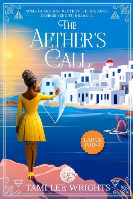 The Aether's Call: Large Print - Tami Lee Wrights - cover