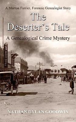 The Deserter's Tale: A Morton Farrier, Forensic Genealogist Story - Nathan Dylan Goodwin - cover