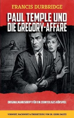 Paul Temple und die Gregory-Affäre - Francis Durbridge - cover
