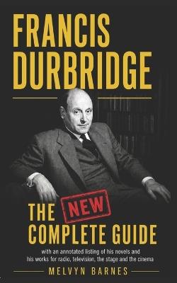 Francis Durbridge: The New Complete Guide - Melvyn Barnes - cover