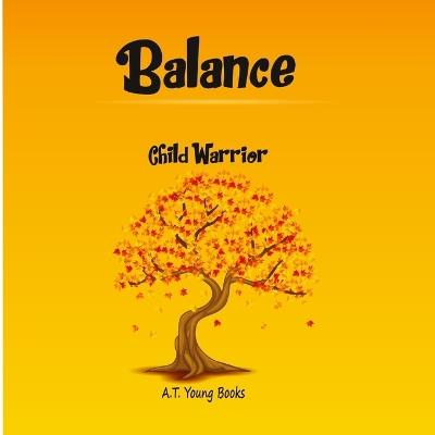 Balance: Child Warrior - A T Young - cover