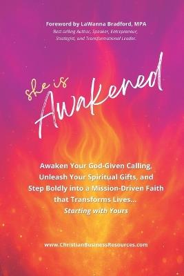 She Is Awakened: Awaken Your God-given Calling, Unleash Your Spiritual Gifts, and Step Boldly into a Mission-Driven Faith That Transforms Lives ... Starting with Yours - Angel Theodore,Su Park,Courtney Carlson - cover
