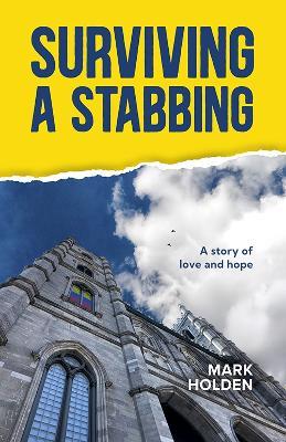Surviving a Stabbing - Mark Holden - cover