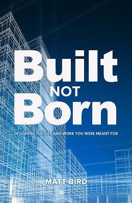 Built Not Born - Matt Bird - cover