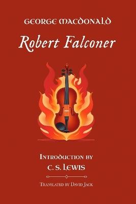 Robert Falconer: Standard Edition (Unabridged & Illustrated), Book 3 of the Scottish Novels - George MacDonald - cover