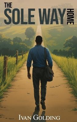 The Sole Way Home - Ivan Golding - cover