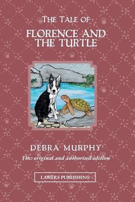 The Tale of Florence and the Turtle - Debra Murphy - cover