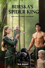 Burska's Spider King: Book 3 of the Spider Hopping Series