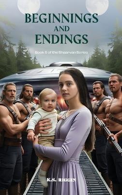 Shaara - Beginnings And Endings: Book 5 of The Shaarvan Series - K S Riggin - cover