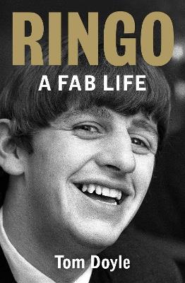 Ringo: A Fab Life - Tom Doyle - cover