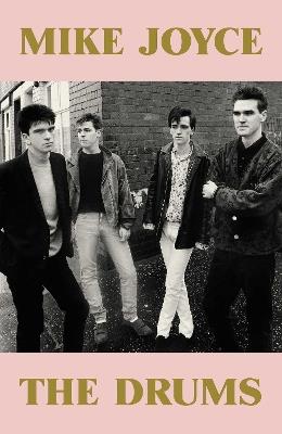 Mike Joyce - The Drums: A Times Book of the Year 2025 - Mike Joyce - cover