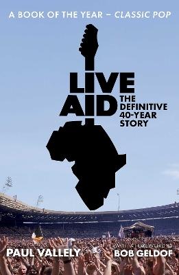 Live Aid: The Definitive 40 Year Story - Paul Vallely - cover