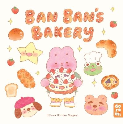 Ban Ban's Bakery - Elena Hiroko Magee - cover