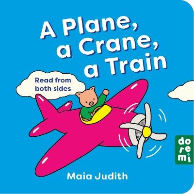 A Plane, a Crane, a Train - Maia Judith - cover