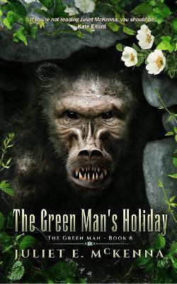 The Green Man's Holiday - Juliet E. McKenna - cover