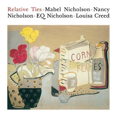 Relative Ties: Mabel Nicholson, Nancy Nicholson, EQ Nicholson and Louisa Creed - Harriet Loffler - cover