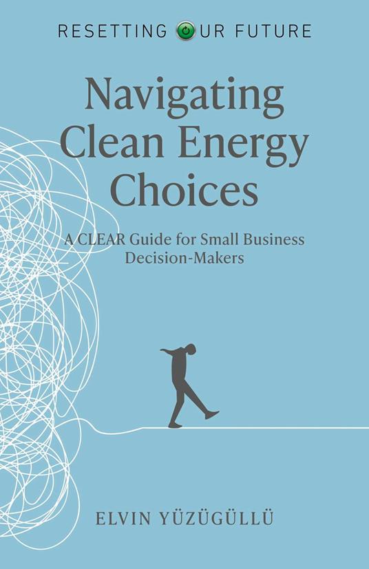 Resetting Our Future: Navigating Clean Energy Choices