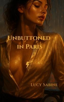 Unbuttoned in Paris - Lucy Sabine - cover