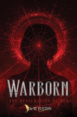 Warborn: The Desecration of Red - N M Cotton - cover